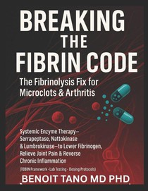 Tano Md, B: Breaking the Fibrin Code