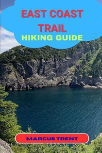 Trent, M: EAST COAST TRAIL HIKING GUIDE