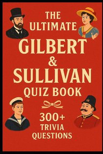 Watkins, H: Gilbert & Sullivan - Ultimate Quiz Book