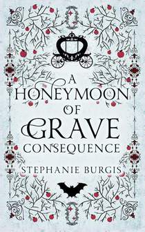 Burgis, S: Honeymoon of Grave Consequence