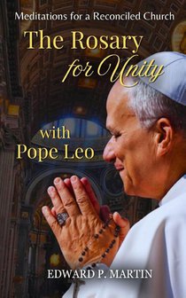 Martin, E: Rosary for Unity with Pope Leo