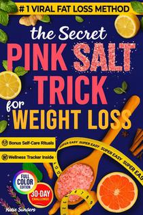 The Secret Pink Salt Trick for Weight Loss: Super Easy 5-Minute Himalayan Pink Salt Recipe & 30-Day Challenge - Boost Metabolism, Burn Fat, Natural De