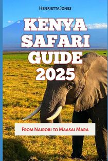 Kenya Safari Guide 2025-2026: From Nairobi to Maasai Mara