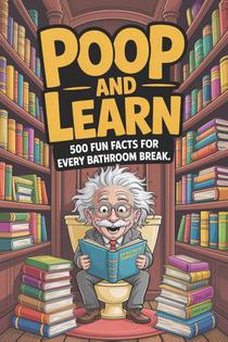 Stevens, T: Poop and Learn book with 500 Fun Facts for Every