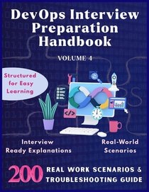 DevOps Interview Preparation Handbook: 200 DevOps Real work Scenarios & Solutions: Practical Problem-Solving for DevOps Roles Crack DevOps Interviews