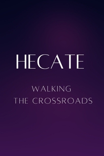 Hecate - Walking the Crossroads