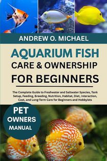Michael, A: AQUARIUM FISH CARE & OWNERSHIP FOR BEGINNERS