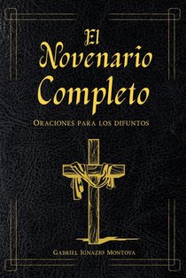 El Novenario completo libro de oraciones para los difuntos: Con el Santo Rosario católico en español. Guía para el Levantamiento de la Cruz y encontra