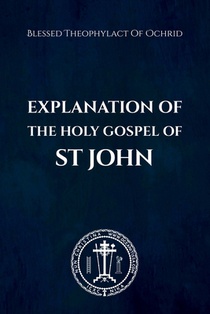 Explanation of the Holy Gospel of John