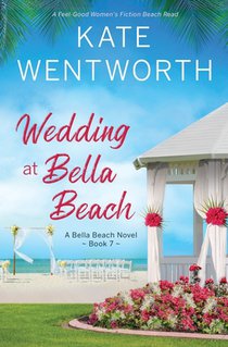 Wedding at Bella Beach: A Feel-Good Women's Fiction Beach Read
