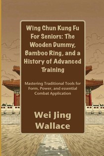 Wallace, W: Wing Chun Kung Fu For Seniors