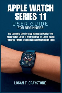 Graystone, L: Apple Watch Series 11 User Guide