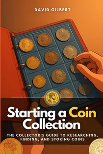 Gilbert, D: Starting a Coin Collection