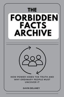Delaney, G: Forbidden Facts Archive