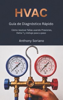 HVAC Guia de diagnostico Rapido: Como resolver fallas usando presiones, delta y voltaje paso a paso
