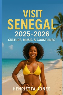 Visit Senegal 2025-2026: Culture, Music & Coastlines