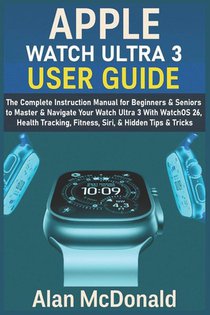 Mcdonald, A: APPLE WATCH ULTRA 3 USER GUIDE