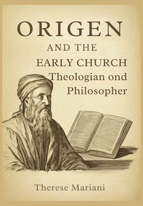 Origen and the Early Church: Theologian and Philosopher: Exploring Origen's Role in Shaping Christian Thought and Exegesis