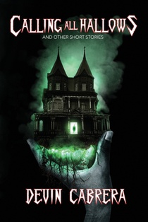 Calling All Hollows: And Other Short Stories