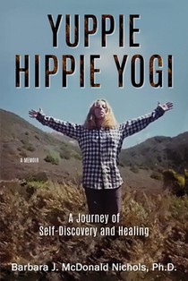 Yuppie Hippie Yogi: A Journey of Self-Discovery and Healing