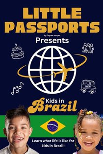 Kids in Brazil: Fun Facts About Brazil's Culture, Food, Holidays, and Daily Life for Children Ages 6-10