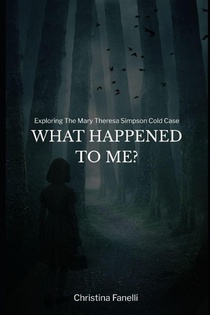 Fanelli, C: WHAT HAPPENED TO ME?