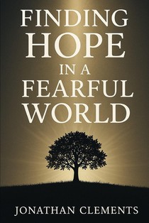 The Future of Faith: From Fear and Death to Life and Unity: By.Jonathan Clements