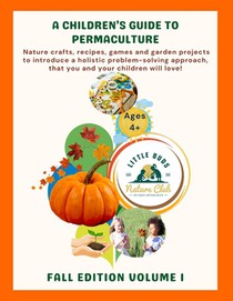 A Children's Guide to Permaculture: Fall Edition