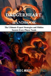 Daggerheart Handbook: The Ultimate Expert Strategies and Hidden Secrets Every Player Needs