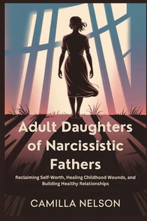 Nelson, C: Adult Daughters of Narcissistic Fathers
