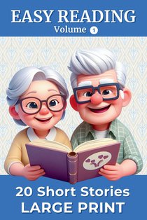 20 Short Stories in Large Print - Volume 1: Easy-to-Read Large Print Stories for Adults and Seniors Thought-Provoking Stories with Reflection Question