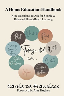 A Home Education Handbook: Nine Questions to Ask for Simple & Balanced Home-Based Learning