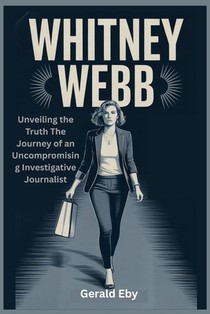 Whitney Webb: Unveiling the Truth The Journey of an Uncompromising Investigative Journalist
