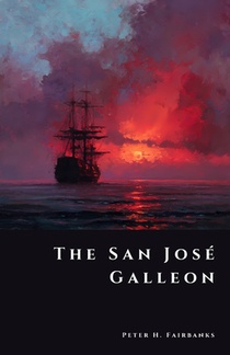The San José Galleon: Billions in Sunken Silver
