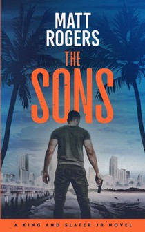 The Sons: A King & Slater Jr Thriller