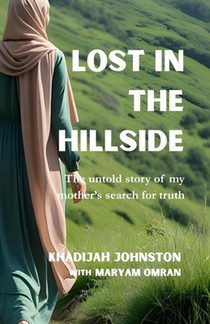 Lost in the Hillside: The untold story of my mother's search for the truth