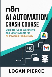 n8n AI Automation Crash Course: Build No-Code Workflows and Smart Agents for AI-Powered Productivity