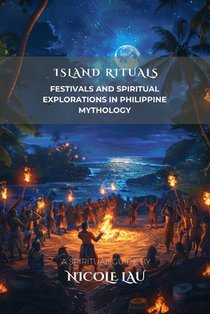Island Rituals: Festivals and Spiritual Explorations in Philippine Mythology