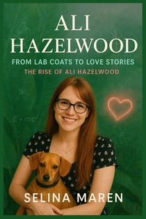 Ali Hazelwood: From Lab Coats to Love Stories: The Rise of Ali Hazelwood
