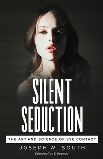 Silent Seduction: The Art and Science of Eye Contact