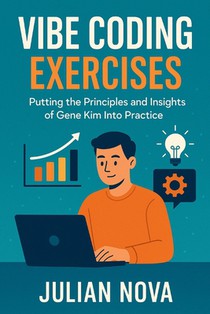 Vibe Coding Exercises: Putting the Principles and Insights of Gene Kim Into Practice