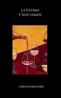 La última y nos vamos: (Poesía)