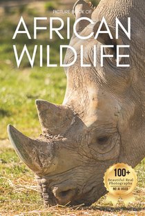Picture Book of African Wildlife: A Gentle Collection of Real Wildlife Photography for Seniors Living with Memory Loss, Alzheimer's, or Dementia