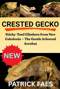 Crested Gecko: Sticky-Toed Climbers from New Caledonia - The Gentle Arboreal Acrobat