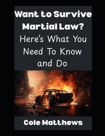 Want To Survive Martial Law? Here's What You Need To Know and Do
