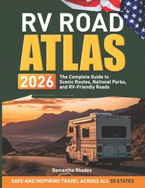 RV Road Atlas 2026: The Complete Guide to Scenic Routes, National Parks, and RV-Friendly Roads
