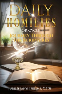 Daily Homilies: Journey Through The Sciptures: Cycle 1