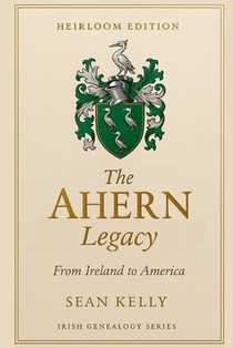 The Ahern Family Legacy: From Ireland to America
