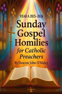 Year A 2025-2026 Sunday Gospel Homilies For Catholic Preachers