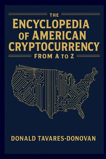The Encyclopedia Of American Cryptocurrency From A To Z